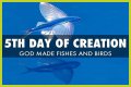 What did God create on the fifth day of creation?